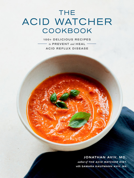 Title details for The Acid Watcher Cookbook by Jonathan Aviv, MD, FACS - Wait list